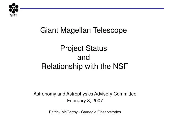 giant magellan telescope project status and relationship with the nsf