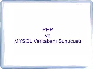 php ve mysql veritaban sunucusu
