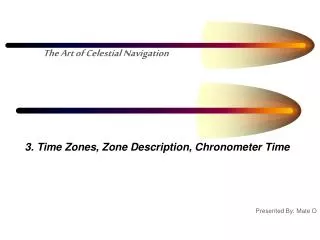 3. Time Zones, Zone Description, Chronometer Time