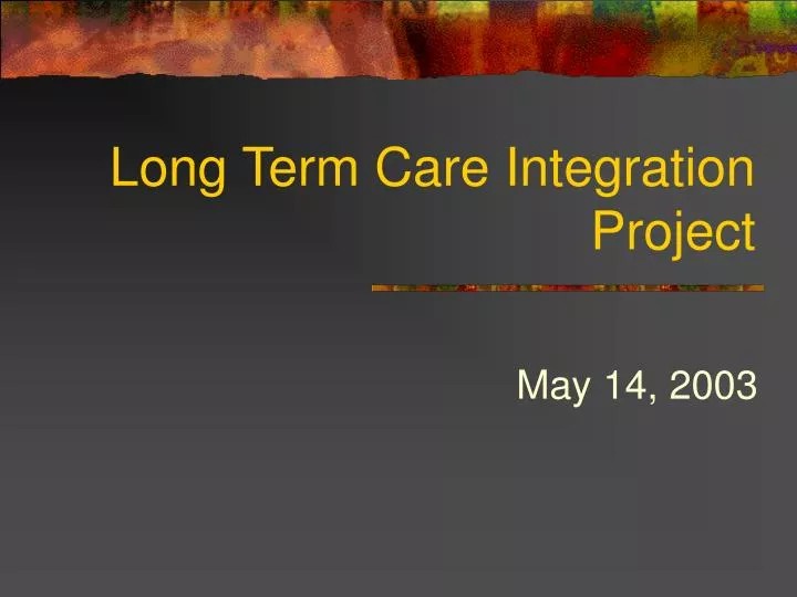 long term care integration project