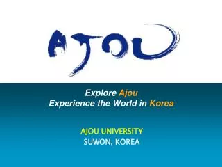 Explore Ajou Experience the World in Korea