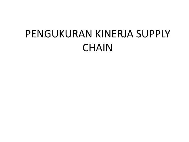 pengukuran kinerja supply chain