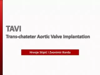 TAVI Trans-chateter Aortic Valve Implantation
