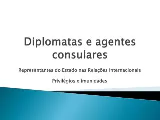 diplomatas e agentes consulares