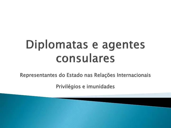 diplomatas e agentes consulares