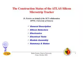 General Description Silicon Detectors Electronics Electrical Tests Module Assembly
