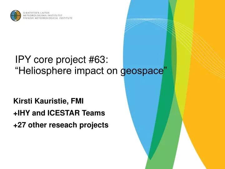 ipy core project 63 heliosphere impact on geospace