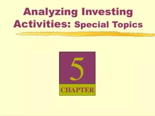 Analyzing Investing Activities: Special Topics