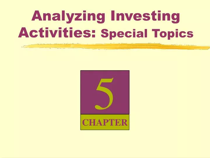 analyzing investing activities special topics