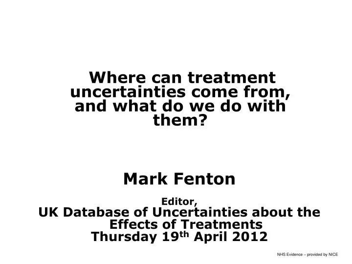 where can treatment uncertainties come from and what do we do with them