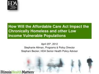 April 25 th , 2012 Stephanie Altman, Programs &amp; Policy Director