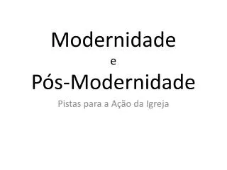 modernidade e p s modernidade