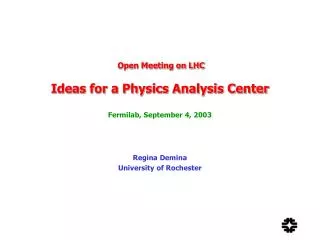 Open Meeting on LHC Ideas for a Physics Analysis Center Fermilab, September 4, 2003