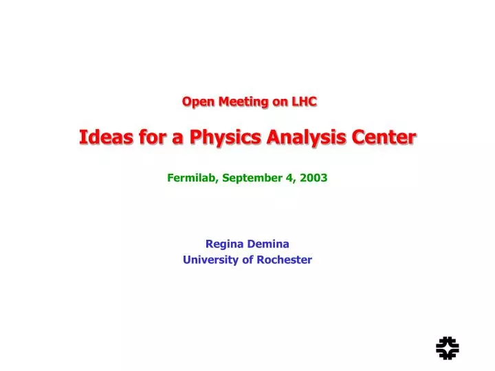 open meeting on lhc ideas for a physics analysis center fermilab september 4 2003