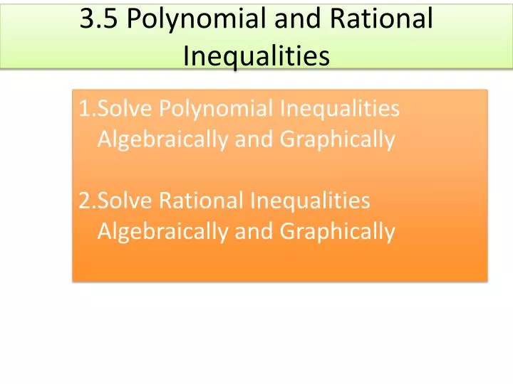 3 5 polynomial and rational inequalities