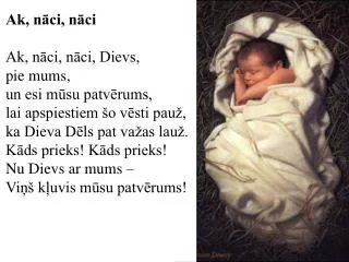 Ak, nāci, nāci Ak, nāci, nāci, Dievs, pie mums,