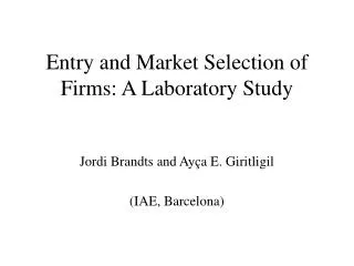 Entry and Market Selection of Firms: A Laboratory Study