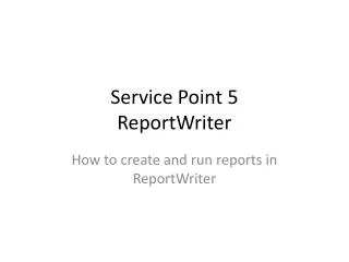 Service Point 5 ReportWriter