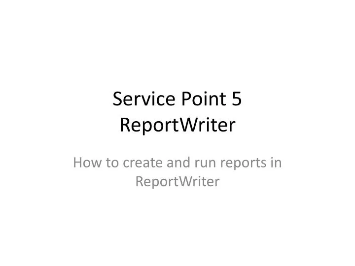 service point 5 reportwriter
