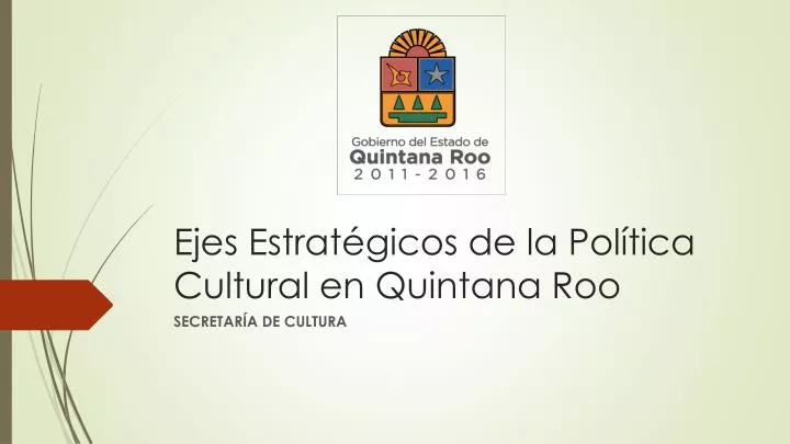 ejes estrat gicos de la pol tica cultural en quintana roo