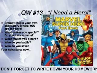 QW #13 - “I Need a Hero!”