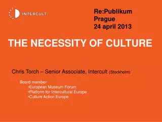 The NECESSITY OF CULTURE