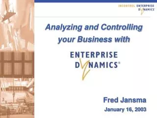 Analyzing and Controlling your Business with Fred Jansma January 16, 2003