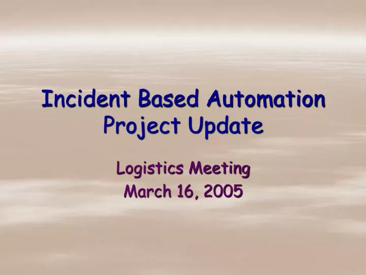 incident based automation project update