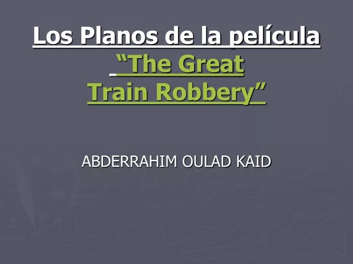 los planos de la pel cula the great train robbery