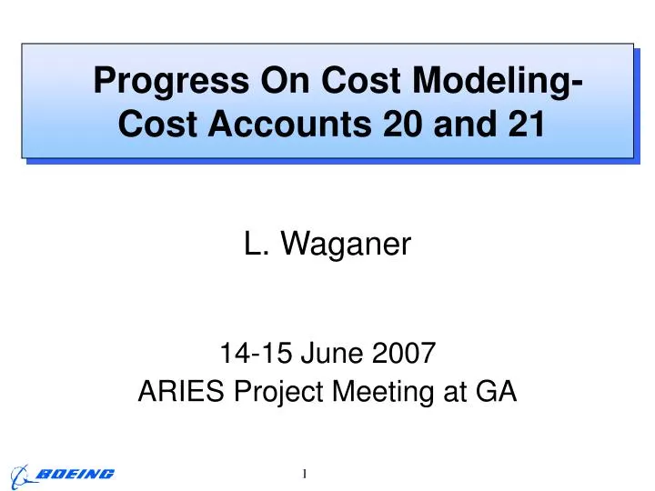 progress on cost modeling cost accounts 20 and 21