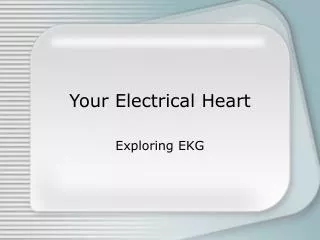 Your Electrical Heart