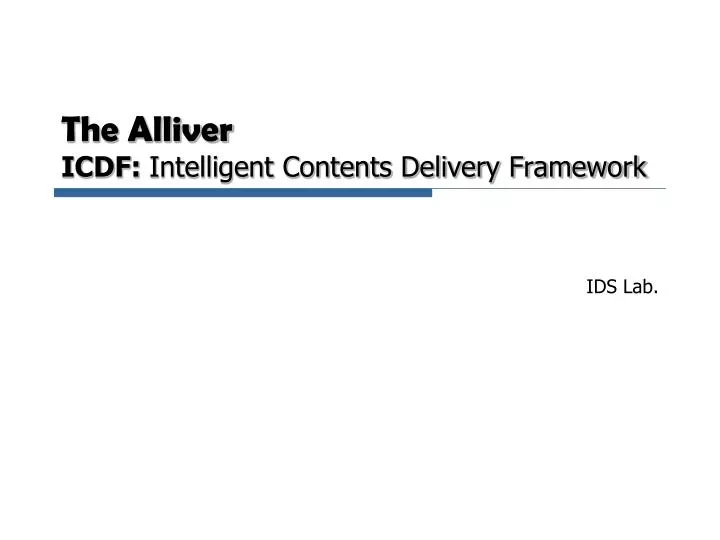the alliver icdf intelligent contents delivery framework