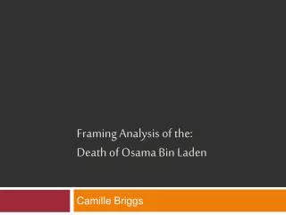 Framing Analysis of the: Death of Osama Bin Laden