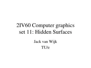 2IV60 Computer graphics set 11: Hidden Surfaces