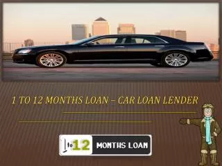 1 to 12 months Loan - Car loan lenders