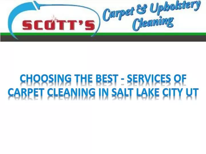 choosing the best services of carpet cleaning in salt lake city ut
