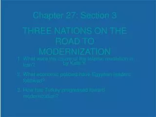 Chapter 27: Section 3 THREE NATIONS ON THE ROAD TO MODERNIZATION by Kate Y.