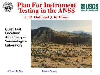 Plan For Instrument Testing in the ANSS C. R. Hutt and J. R. Evans