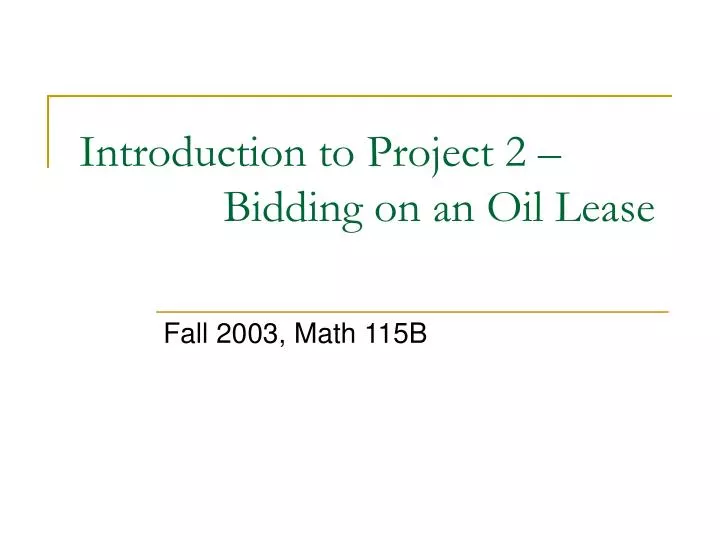 introduction to project 2 bidding on an oil lease