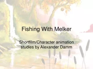 Fishing With Melker