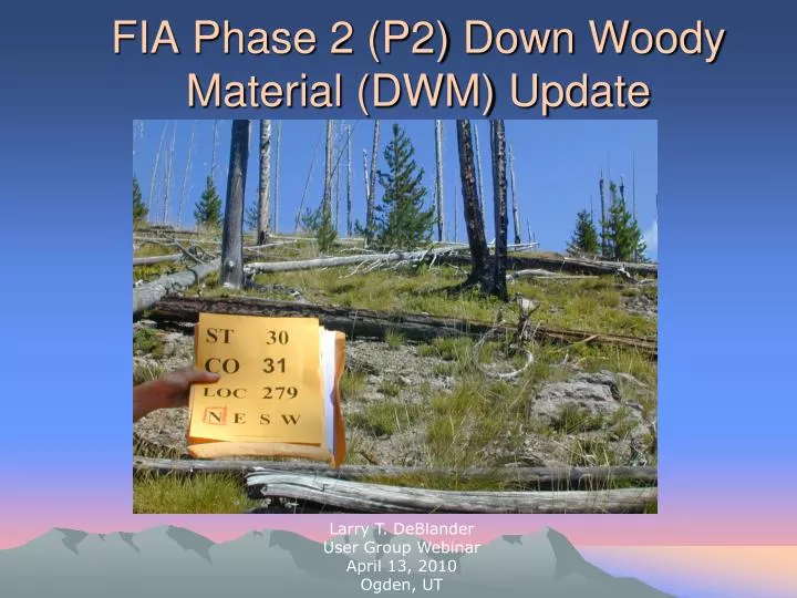 fia phase 2 p2 down woody material dwm update