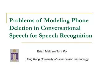 Problems of Modeling Phone Deletion in Conversational Speech for Speech Recognition