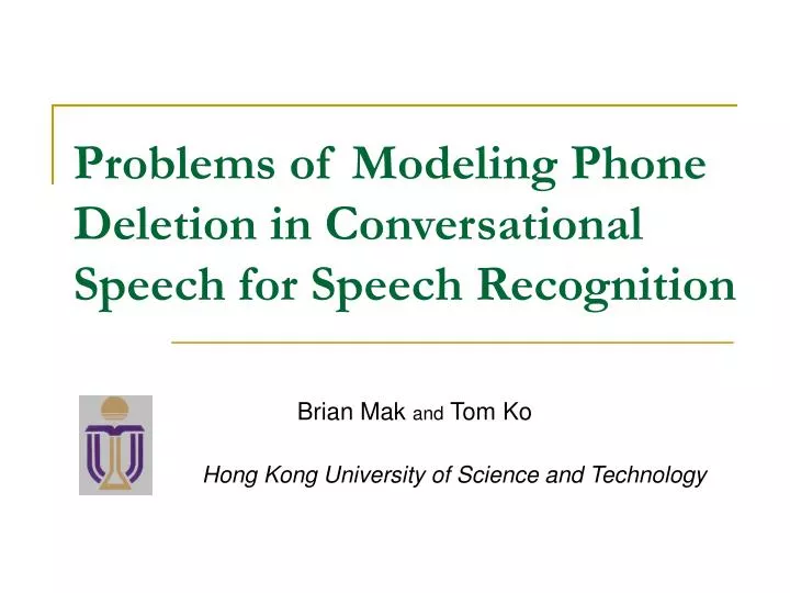 problems of modeling phone deletion in conversational speech for speech recognition