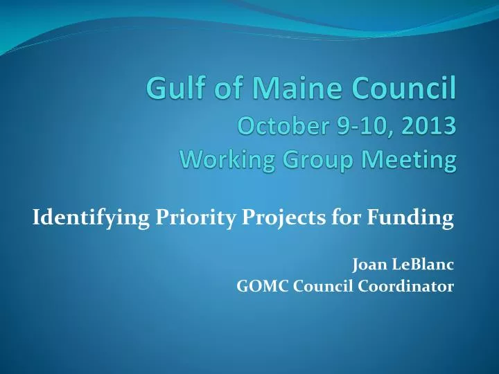 gulf of maine council october 9 10 2013 working group meeting