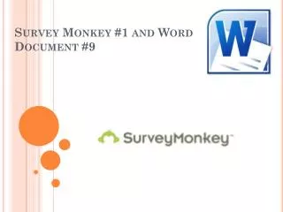 Survey Monkey #1 and Word Document #9