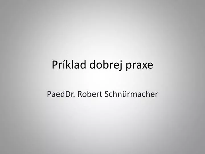 pr klad dobrej praxe