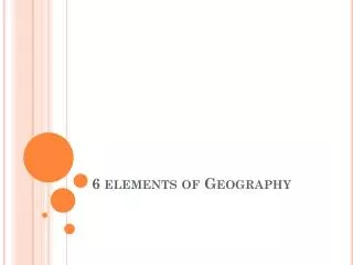6 elements of Geography