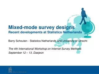 Mixed-mode survey designs Recent developments at Statistics Netherlands