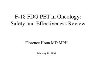 F-18 FDG PET in Oncology: Safety and Effectiveness Review