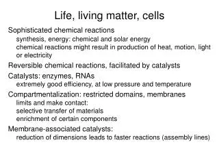 Life, living matter, cells